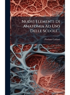 预订 Nuovi Elementi Di Anatomia Ad Uso Delle Scuole...: 9781024736755