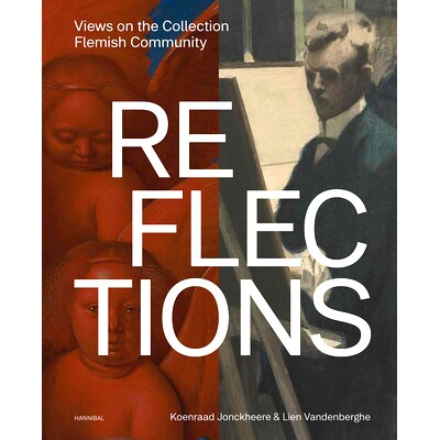 预订 Reflections: Views on the Flemish Community’s Art Collection 反思：对弗拉芒社区艺术收藏的看法: 9789464666472
