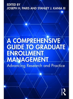 预订 A Comprehensive Guide to Graduate Enrollment Management: Advancing Research and Practice 研究生招生管理综合指南：推