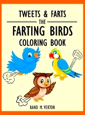 预订 Tweets & Farts: The Farting Birds Coloring Book: 9781726600644