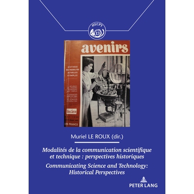 预订 Modalités de la communication scientifique et technique / Communicating Science and Technology: Perspectives histo