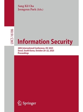 预订 Information Security: 28th International Conference, ISC 2025, Seoul, South Korea, October 20–22, 2025, Proceeding