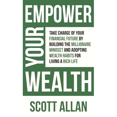 预订 Empower Your Wealth: Take Charge of Your Financial Future by Building the Millionaire Mindset and Adopting Wealth H