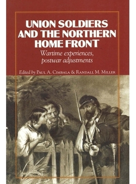 预订 Union Soldiers and the Northern Home Front: Wartime Experiences, Postwar Adjustments: 9780823221455