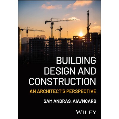 预订 Building Design and Construction - an Architect’S Perspective An Architect’s Perspective 建筑设计与施工:建筑师展