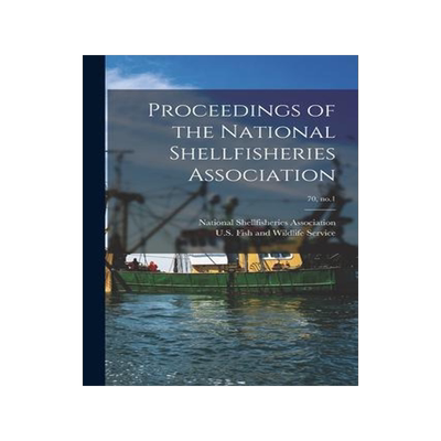 [预订]Proceedings of the National Shellfisheries Association; 70, * 9781014607607