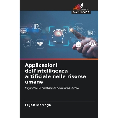 预订 Applicazioni dell’intelligenza artificiale nelle risorse umane: Migliorare le prestazioni della forza lavoro: 9786