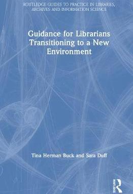【预订】Guidance for Librarians Transitioning to a New Environment