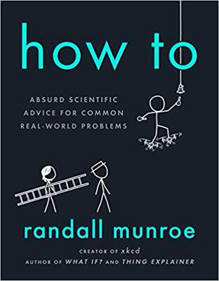 【预订】How to: Absurd Scientific Advice for Common Real-World Problems