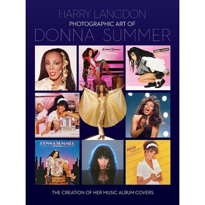 预订 Photographic Art of Donna Summer - The Creation of Her Music Album Covers 9798887715544