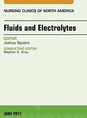 【预订】Fluids and Electrolytes, An Issue of Nursing Clinics