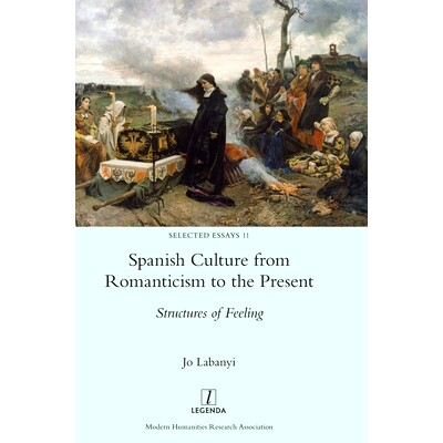 预订 Spanish Culture from Romanticism to the Present: Structures of Feeling: 9781781889329