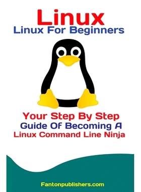 预订 Linux: Linux For Beginners Your Step By Step Guide Of Becoming A Linux Command Line Ninja