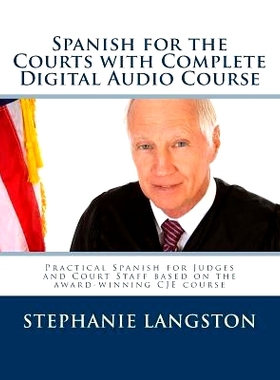 预订 Spanish for the Courts with Complete Digital Audio Course: Based on the CJE-Approved Online Program: 9781523647071