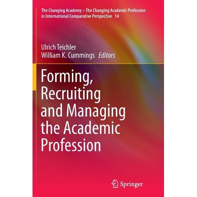 预订 Forming, Recruiting and Managing the Academic Profession 成立，招聘和管理学术职业: 9783319376127