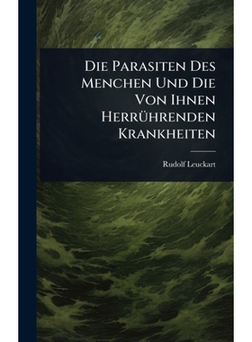 预订 Die Parasiten Des Menchen Und Die Von Ihnen HerrÃ1/4hrenden Krankheiten: 9781024007909