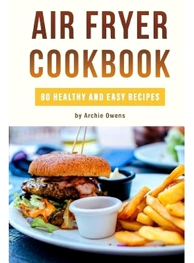 预订 Air Fryer Cookbook: 80 Healthy and Easy Recipes: Pressurized and Normal Cooking Options: 9781718854598