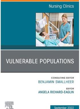 [预订]Vulnerable Populations, an Issue of Nursing Clinics