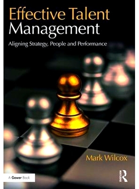 预订 Effective Talent Management: Aligning Strategy, People and Performance 有效的人才管理：调整战略、人员与绩效: 978147