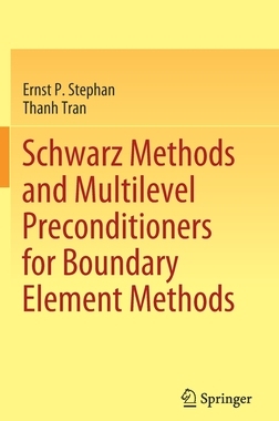 【预订】Schwarz Methods and Multilevel Preconditioners for Boundary Element Methods 9783030792824