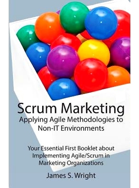 预订 Scrum Marketing: Applying Agile Methodologies to Marketing: Your Essential First Booklet about Implementing Agile/S
