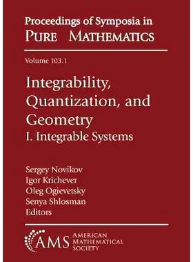 预订 Integrability, Quantization, and Geometry: I. Integrable Systems 可积性、量子化与几何：1.可积系统: 9781470455910