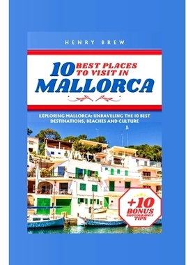 预订 10 Best Places to Visit in Mallorca: Exploring Mallorca: Unraveling the 10 Best Destinations, Beaches and Culture: