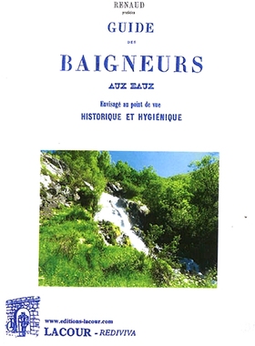 预订 Guide des baigneurs aux eaux envisagé au point de vue historique et hygiénique : emploi raisonné des bains chaud