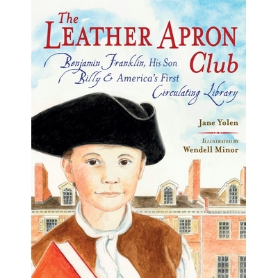 预订 The Leather Apron Club: Benjamin Franklin, His Son Billy & America’s First Circulating Library: 9781580897198