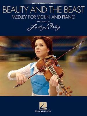 【预订】Beauty and the Beast: Medley for Violin & Piano: Arranged by Lindsey Stirling
