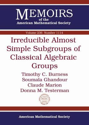 【预售】Irreducible Almost Simple Subgroups of Classical Algebraic Groups
