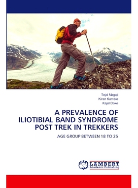 预订 A Prevalence of Iliotibial Band Syndrome Post Trek in Trekkers: 9786208010737