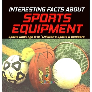 Sports Age Interesting about Outdoors 有趣知 预订 Equipment Facts Book 关于运动器材 Children’s