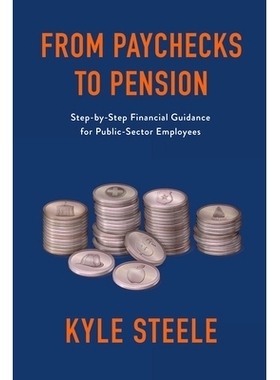 预订 From Paychecks to Pension: Step-by-Step Financial Guidance for Public-Sector Employees: 9781771804820