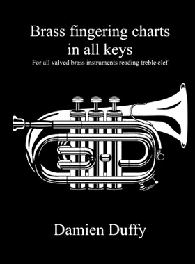 预订 Brass fingering charts in all keys: For all valved brass instruments reading treble clef: 9781671548817