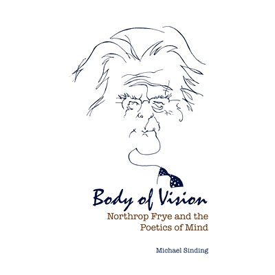 预订 Body of Vision: Northrop Frye and the Poetics of Mind: 9781442643918