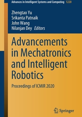 【预订】Advancements in Mechatronics and Intelligent Robotics 9789811618420