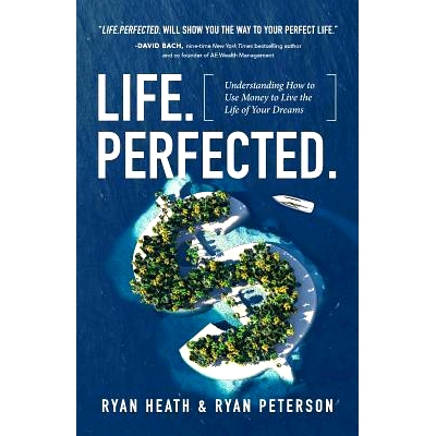 预订 Life.Perfected.: Understanding How to Use Money to Live the Life of Your Dreams: 9781619618732