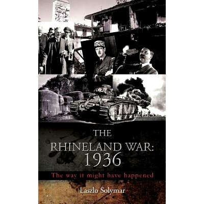 预订 The Rhineland War: 1936: The Way It Might Have Happened: 9781477231647