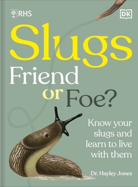 预订 RHS Slugs: Friend or Foe?:Know Your Slugs and Learn to Live With Them RHS蛞蝓：朋友还是敌人？：了解蛞蝓并学会与它们