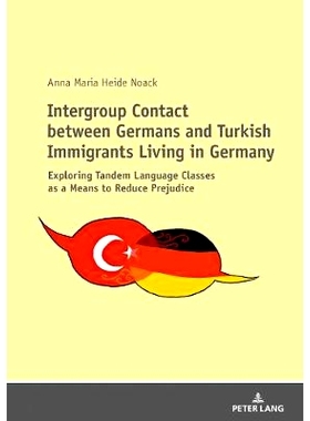 预订 Intergroup Contact Between Germans and Turkish Immigrants Living in Germany: Exploring Tandem Language Classes as a