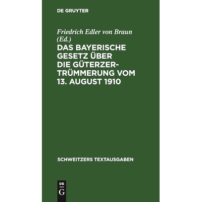 预订 Das Bayerische Gesetz über die Güterzertrümmerung vom 13. August 1910: 9783112446898