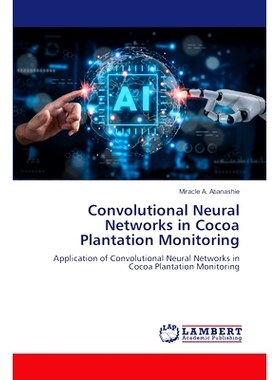 预订 Convolutional Neural Networks in Cocoa Plantation Monitoring: 9786207461325