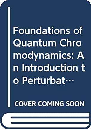 【预订】FOUNDATIONS OF QUANTUM CHROMODYNAMICS: AN INTRODUCTION TO PERTURBATIVE METHODS IN GAUGE THEORIES