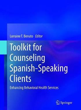 【预订】Toolkit for Counseling Spanish-Speaking Clients: Enhancing Behavioral Health Services