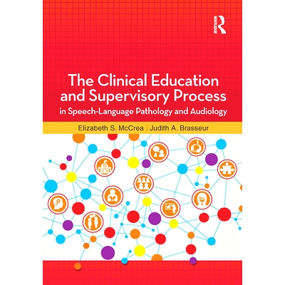 预订 The Clinical Education and Supervisory Process in Speech-Language Pathology and Audiology 语言病理学与听力学的临床