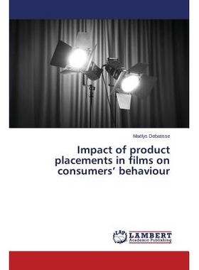 预订 Impact of product placements in films on consumers’ behaviour 电影植入式广告对消费者行为影响: 9783659718496