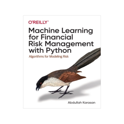 [预订]Machine Learning for Financial Risk Management with Python: Algorithms for Modeling Risk