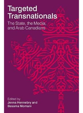 预订 Targeted Transnationals: The State, the Media, and Arab Canadians 针对跨国公司：国家、媒体与阿拉伯裔加拿大人: 97807