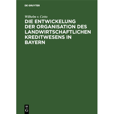 预订 Die Entwickelung der Organisation des landwirtschaftlichen Kreditwesens in Bayern: 9783486730494